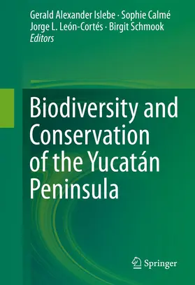 Islebe / Calmé / León-Cortés |  Biodiversity and Conservation of the Yucatán Peninsula | Buch |  Sack Fachmedien