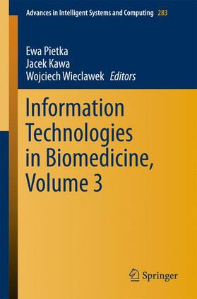 Pietka / Pietka / Wieclawek | Information Technologies in Biomedicine, Volume 3 | Buch | 978-3-319-06592-2 | sack.de