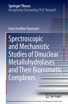 Daumann | Spectroscopic and Mechanistic Studies of Dinuclear Metallohydrolases and Their Biomimetic Complexes | E-Book | sack.de