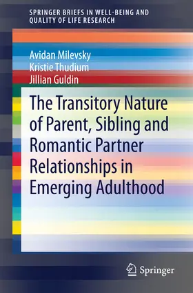 Milevsky / Thudium / Guldin |  The Transitory Nature of Parent, Sibling and Romantic Partner Relationships in Emerging Adulthood | eBook | Sack Fachmedien