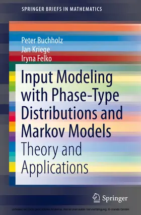 Buchholz / Kriege / Felko | Input Modeling with Phase-Type Distributions and Markov Models | E-Book | sack.de