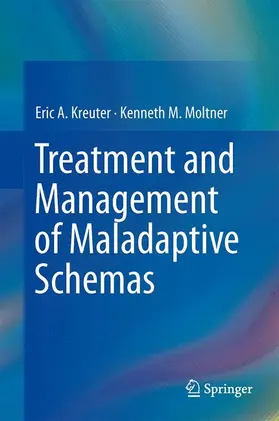 Moltner / Kreuter | Treatment and Management of Maladaptive Schemas | Buch | 978-3-319-06816-9 | sack.de