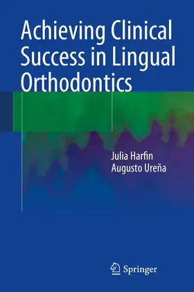 Harfin / Ureña |  Achieving Clinical Success in Lingual Orthodontics | eBook | Sack Fachmedien