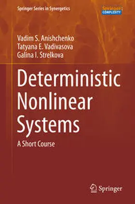 Anishchenko / Vadivasova / Strelkova | Deterministic Nonlinear Systems | E-Book | www.sack.de