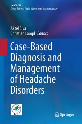 Lampl / Siva |  Case-Based Diagnosis and Management of Headache Disorders | Buch |  Sack Fachmedien
