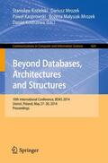 Kozielski / Mrozek / Kostrzewa |  Beyond Databases, Architectures, and Structures | Buch |  Sack Fachmedien