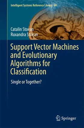 Stoean |  Support Vector Machines and Evolutionary Algorithms for Classification | Buch |  Sack Fachmedien
