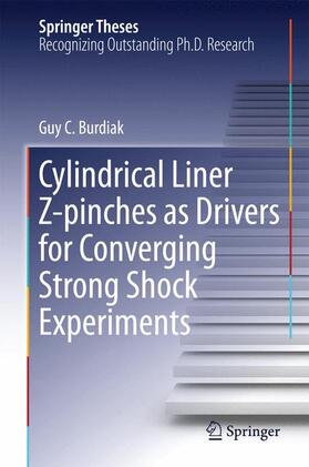 Burdiak | Cylindrical Liner Z-pinches as Drivers for Converging Strong Shock Experiments | Buch | 978-3-319-06961-6 | sack.de