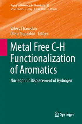 Charushin / Chupakhin |  Metal Free C-H Functionalization of Aromatics | eBook | Sack Fachmedien