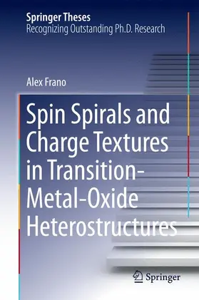 Frano |  Spin Spirals and Charge Textures in Transition-Metal-Oxide Heterostructures | Buch |  Sack Fachmedien