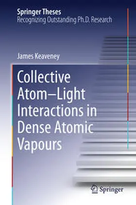 Keaveney |  Collective Atom-Light Interactions in Dense Atomic Vapours | Buch |  Sack Fachmedien