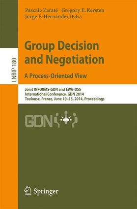 Zaraté / Hernández / Kersten |  Group Decision and Negotiation. A Process-Oriented View | Buch |  Sack Fachmedien