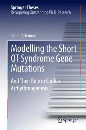 Adeniran |  Modelling the Short QT Syndrome Gene Mutations | Buch |  Sack Fachmedien