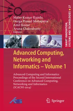 Kumar Kundu / Mohapatra / Konar |  Advanced Computing, Networking and Informatics- Volume 1 | eBook | Sack Fachmedien
