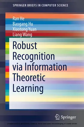 He / Hu / Yuan | Robust Recognition via Information Theoretic Learning | E-Book | www.sack.de