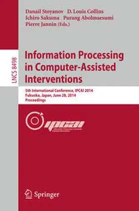 Stoyanov / Collins / Sakuma |  Information Processing in Computer-Assisted Interventions | eBook | Sack Fachmedien