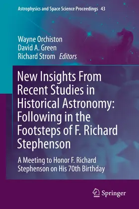 Orchiston / Strom / Green |  New Insights From Recent Studies in Historical Astronomy: Following in the Footsteps of F. Richard Stephenson | Buch |  Sack Fachmedien