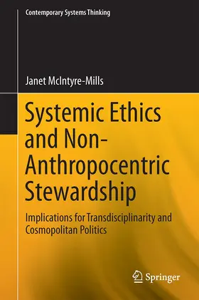 McIntyre-Mills |  Systemic Ethics and Non-Anthropocentric Stewardship | Buch |  Sack Fachmedien