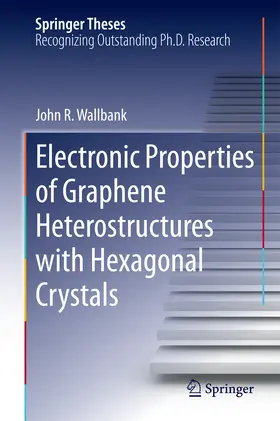 Wallbank | Electronic Properties of Graphene Heterostructures with Hexagonal Crystals | E-Book | www.sack.de