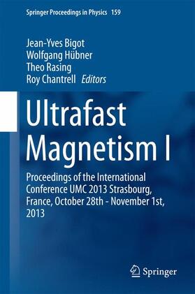Bigot / Chantrell / Hübner | Ultrafast Magnetism I | Buch | 978-3-319-07742-0 | sack.de