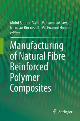 Salit / Jawaid / Yusoff |  Manufacturing of Natural Fibre Reinforced Polymer Composites | Buch |  Sack Fachmedien