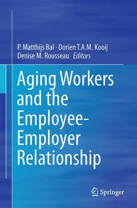 Bal / Rousseau / Kooij |  Aging Workers and the Employee-Employer Relationship | Buch |  Sack Fachmedien