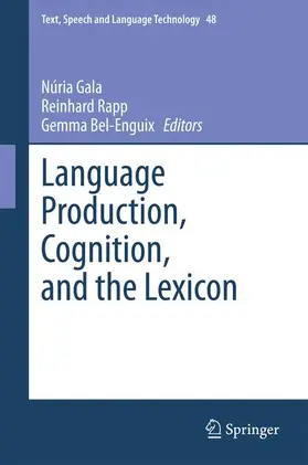 Gala / Bel-Enguix / Rapp |  Language Production, Cognition, and the Lexicon | Buch |  Sack Fachmedien