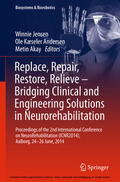 Jensen / Andersen / Akay |  Replace, Repair, Restore, Relieve – Bridging Clinical and Engineering Solutions in Neurorehabilitation | eBook | Sack Fachmedien