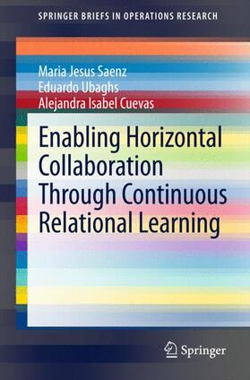 Saenz / Cuevas / Ubaghs | Enabling Horizontal Collaboration Through Continuous Relational Learning | Buch | 978-3-319-08092-5 | sack.de