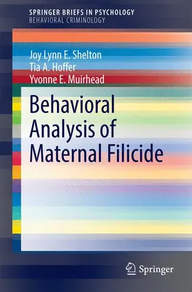 Shelton / Muirhead / Hoffer | Behavioral Analysis of Maternal Filicide | Buch | 978-3-319-08149-6 | sack.de
