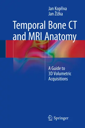 Kopriva / Kopriva / Žižka | Temporal Bone CT and MRI Anatomy | E-Book | www.sack.de
