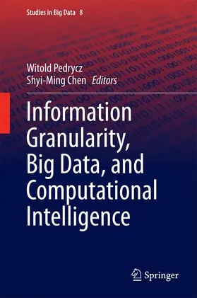 Chen / Pedrycz |  Information Granularity, Big Data, and Computational Intelligence | Buch |  Sack Fachmedien