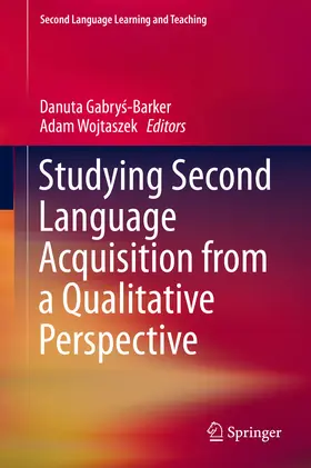 Gabrys-Barker / Gabrys-Barker / Wojtaszek |  Studying Second Language Acquisition from a Qualitative Perspective | eBook | Sack Fachmedien