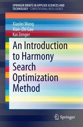 Wang / Zenger / Gao | An Introduction to Harmony Search Optimization Method | Buch | 978-3-319-08355-1 | sack.de