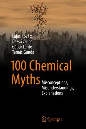 Kovács / Gunda / Csupor | 100 Chemical Myths | Buch | 978-3-319-08418-3 | sack.de