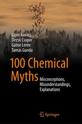 Kovács / Gunda / Csupor | 100 Chemical Myths | Buch | 978-3-319-08418-3 | sack.de