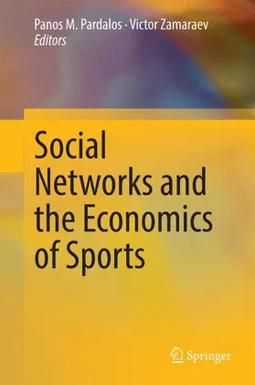 Zamaraev / Pardalos |  Social Networks and the Economics of Sports | Buch |  Sack Fachmedien