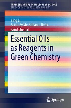 Li / Chemat / Fabiano-Tixier | Essential Oils as Reagents in Green Chemistry | Buch | 978-3-319-08448-0 | sack.de