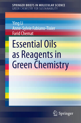Li / Fabiano-Tixier / Chemat |  Essential Oils as Reagents in Green Chemistry | eBook | Sack Fachmedien