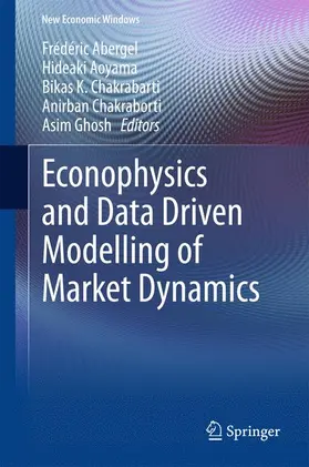 Abergel / Aoyama / Ghosh |  Econophysics and Data Driven Modelling of Market Dynamics | Buch |  Sack Fachmedien