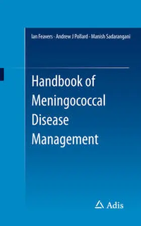 Feavers / Sadarangani / Pollard |  Handbook of Meningococcal Disease Management | Buch |  Sack Fachmedien
