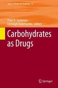 Rademacher / Seeberger |  Carbohydrates as Drugs | Buch |  Sack Fachmedien