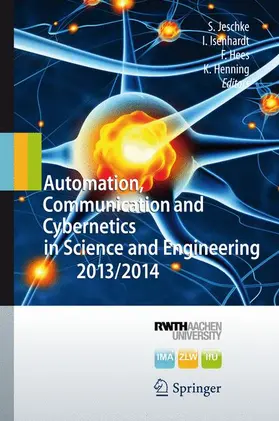 Jeschke / Henning / Isenhardt |  Automation, Communication and Cybernetics in Science and Engineering 2013/2014 | Buch |  Sack Fachmedien