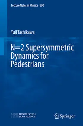 Tachikawa | N=2 Supersymmetric Dynamics for Pedestrians | E-Book | www.sack.de