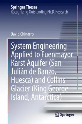 Chinarro |  System Engineering Applied to Fuenmayor Karst Aquifer (San Julián de Banzo, Huesca) and Collins Glacier (King George Island, Antarctica) | Buch |  Sack Fachmedien
