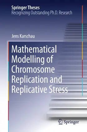 Karschau | Mathematical Modelling of Chromosome Replication and Replicative Stress | E-Book | www.sack.de