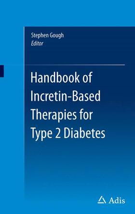 Gough | Handbook of Incretin-based Therapies in Type 2 Diabetes | Buch | 978-3-319-08981-2 | sack.de