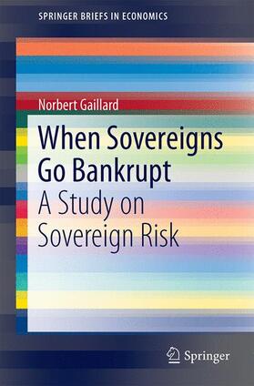 Gaillard | When Sovereigns Go Bankrupt | Buch | 978-3-319-08987-4 | sack.de