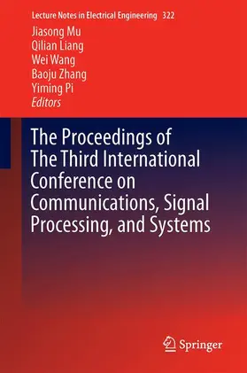 Mu / Liang / Pi |  The Proceedings of the Third International Conference on Communications, Signal Processing, and Systems | Buch |  Sack Fachmedien