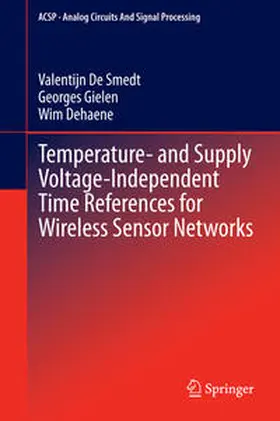 De Smedt / Dehaene / Gielen |  Temperature- and Supply Voltage-Independent Time References for Wireless Sensor Networks | Buch |  Sack Fachmedien